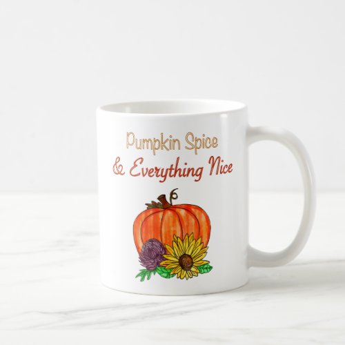 Pumpkin Spice  Everything Nice Autumn Coffee Mug