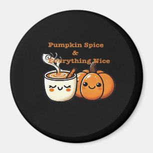 Pumpkin Spice & Everything Nice - Autumn Fall Magnet