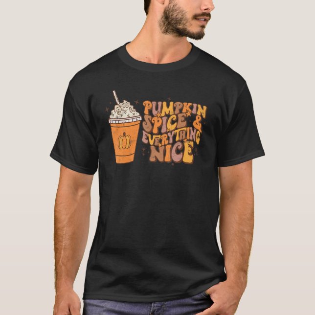 Pumpkin Spice Everything Nice Autumn Fall Thanksgi T-Shirt (Front)