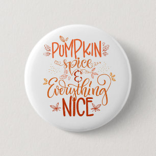 Pumpkin Spice & Everything Nice Button