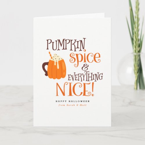 Pumpkin Spice  Everything Nice Card