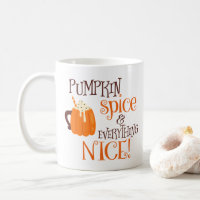 Pumpkin Spice & Everything Nice Coffee Mug