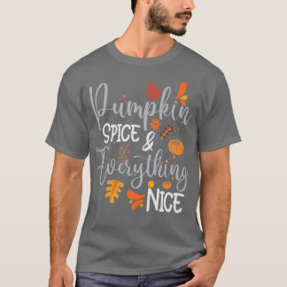 Pumpkin Spice & Everything NICE Cute Creative Fall T-Shirt