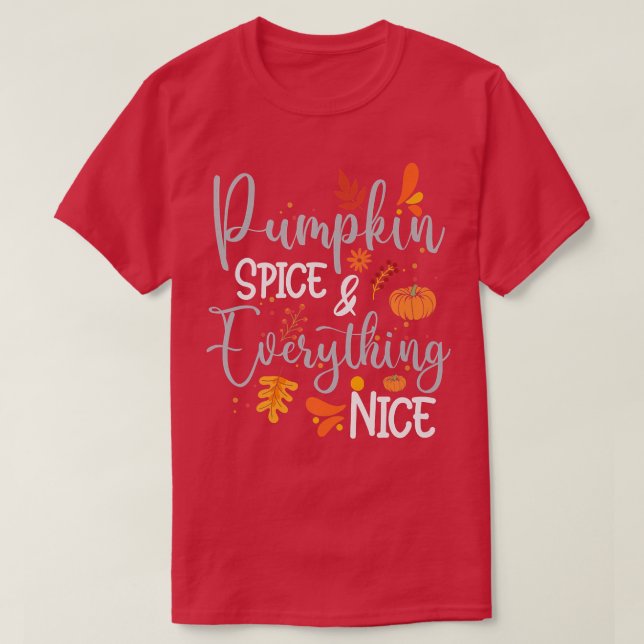 Pumpkin Spice & Everything NICE Cute Creative Fall T-Shirt (Design Front)