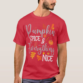 Pumpkin Spice & Everything NICE Cute Creative Fall T-Shirt