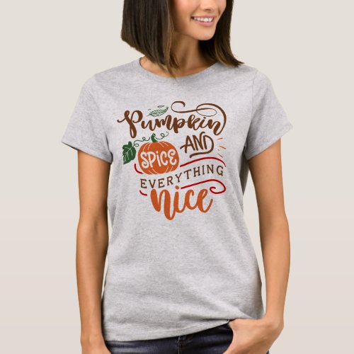 Pumpkin Spice  Everything Nice Fall Autumn T_Shirt