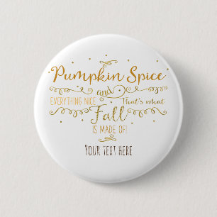 Pumpkin Spice & Everything Nice Fall Button