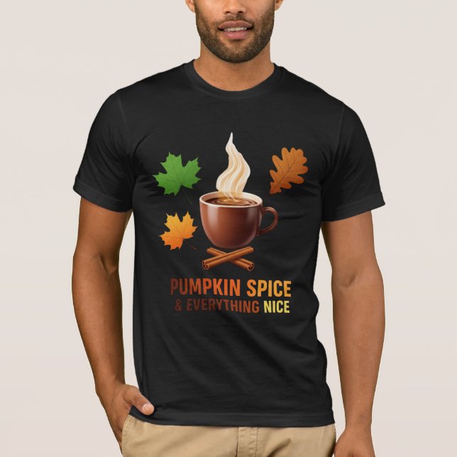 Pumpkin Spice & Everything Nice Fall Coffee T-Shirt (Front)