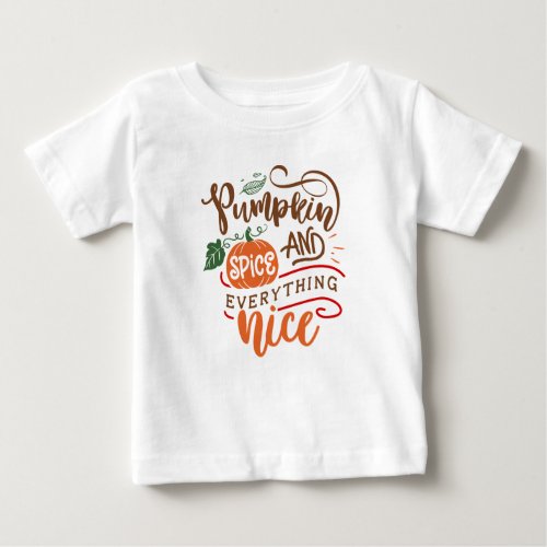Pumpkin Spice  Everything Nice Fall Design Baby T_Shirt