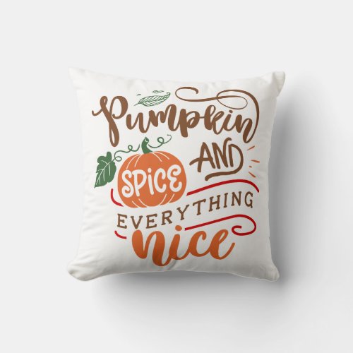 Pumpkin Spice  Everything Nice Fall Design Throw Pillow