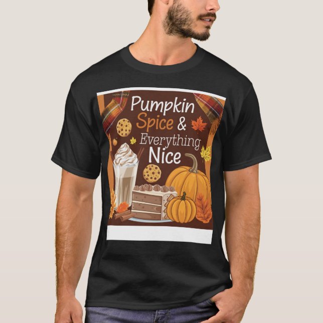 "Pumpkin Spice & Everything Nice – Fall’s Favorite T-Shirt (Front)