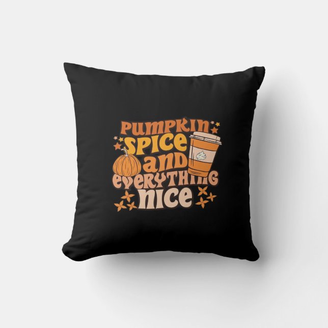 Pumpkin Spice & Everything Nice Fall Season Throw Pillow (Front)
