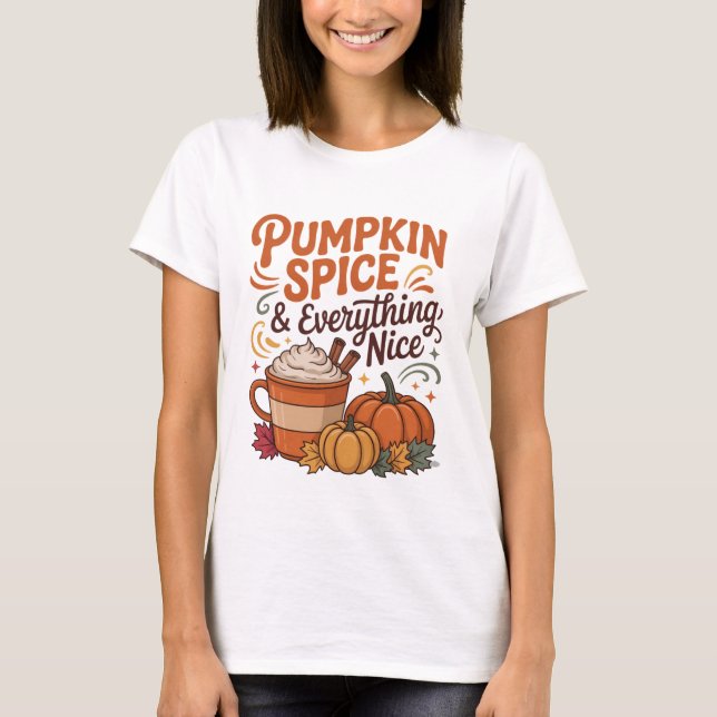 Pumpkin Spice & Everything Nice Fall T-Shirt (Front)