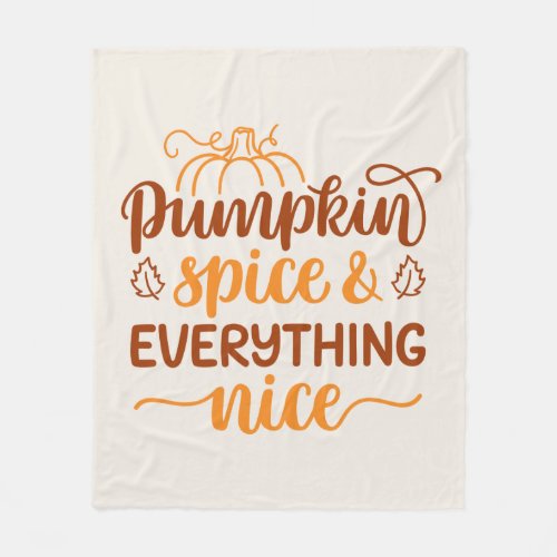 Pumpkin Spice  Everything Nice Fleece Blanket