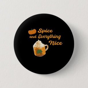 Pumpkin Spice & Everything Nice Funny Button