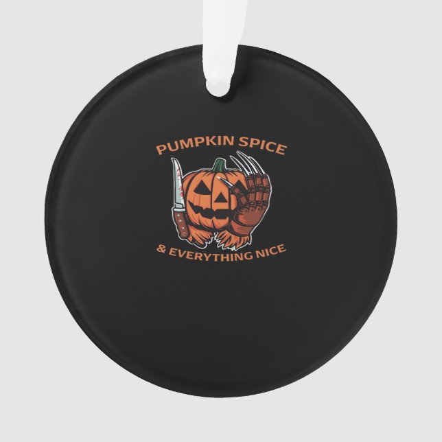 Pumpkin Spice & Everything Nice Funny Meme Ornament (Front)