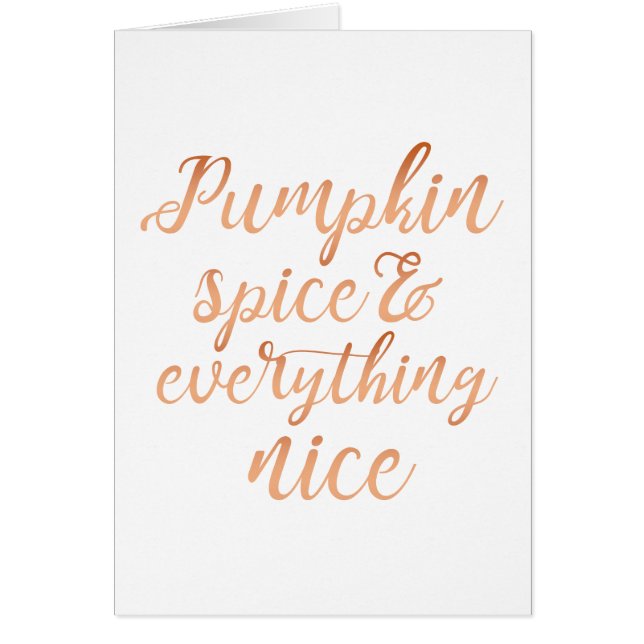 Pumpkin spice & everything nice greeting card (Front)