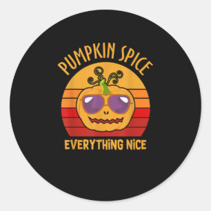 Pumpkin Spice Everything Nice Halloween Costume Classic Round Sticker