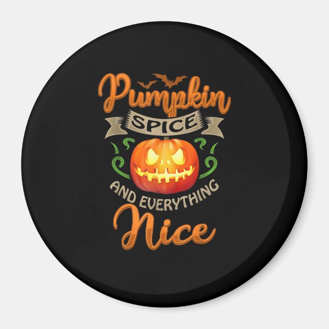 Pumpkin Spice Everything Nice Joke Funny Halloween Magnet (Front)