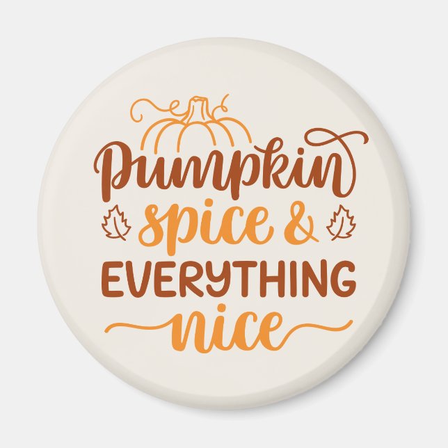 Pumpkin Spice & Everything Nice Magnet (Front)