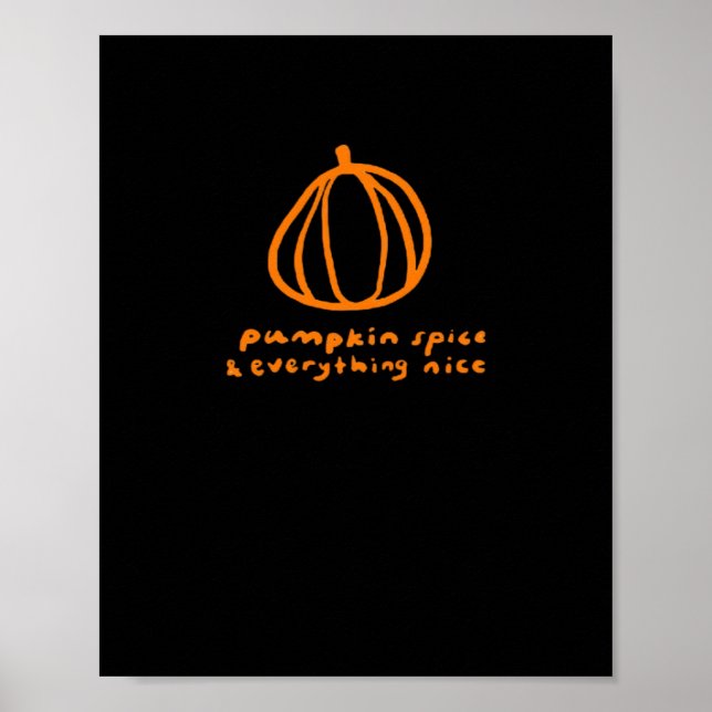 Pumpkin Spice & Everything Nice Meme & Funny Sloga Poster (Front)