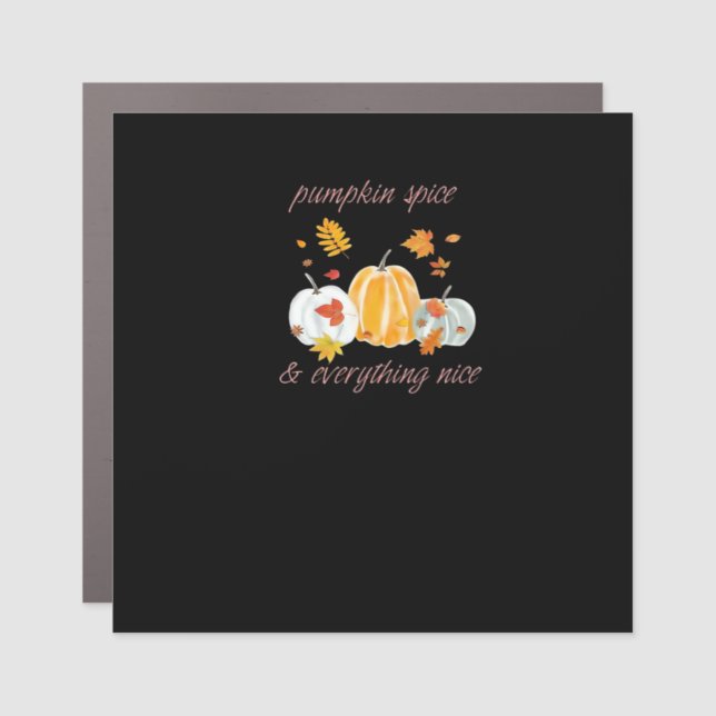 Pumpkin Spice & Everything Nice Meme Slogan Car Magnet (Front)