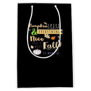 Pumpkin Spice & Everything Nice Trend & Funny Quot Medium Gift Bag