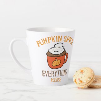 Pumpkin Spice Everything Please Latte Mug