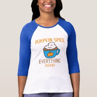 Pumpkin Spice Everything Please T-Shirt