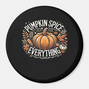 Pumpkin Spice Everything Slogan Quote Magnet