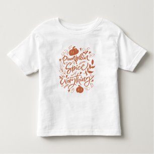 Pumpkin Spice Everything Toddler T-shirt