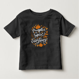 Pumpkin Spice Everything Toddler T-shirt