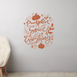 Pumpkin Spice Everything Wall Decal