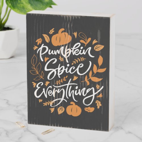 Pumpkin Spice Everything Wooden Box Sign