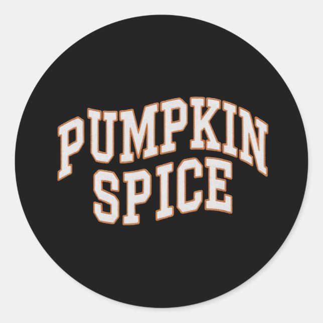 Pumpkin Spice Fall Shirt Thanksgiving  Classic Round Sticker (Front)