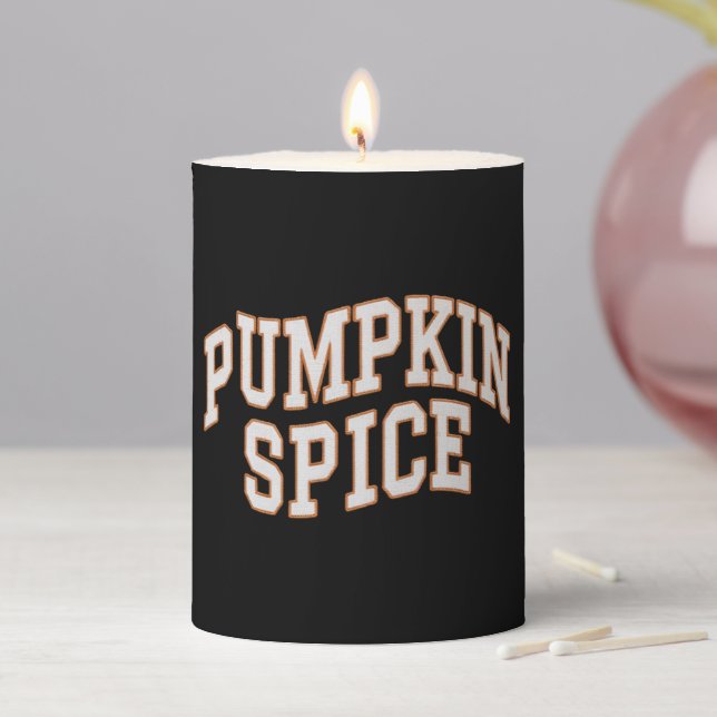 Pumpkin Spice Fall Shirt Thanksgiving  Pillar Candle (In Situ)