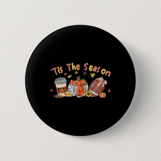 Pumpkin Spice Football Tis The Season Fall Thanksg Button (Front)
