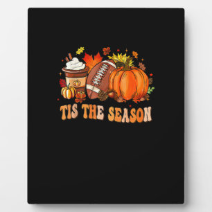 Pumpkin Spice Football Tis The Season Plaque