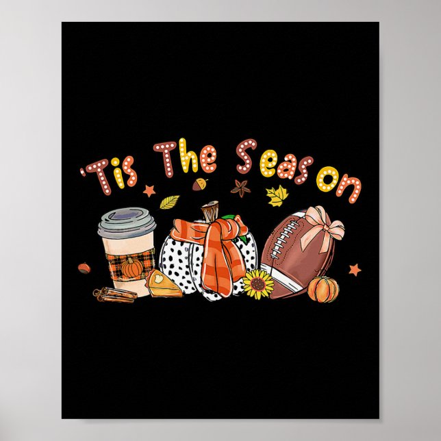 Pumpkin Spice Footbyll Tis The Season Fall Thanksg Poster (Front)