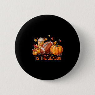 Pumpkin Spice Footll Tis The Season Fall Thanksgiv Button