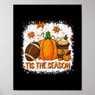 Pumpkin Spice Footll Tis The Season Fall Thanksgiv Poster