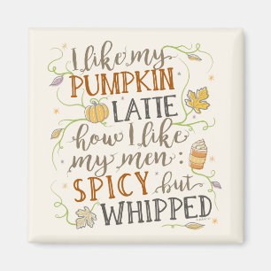 Pumpkin Spice Funny Latte Humor for Women Autumn Magnet
