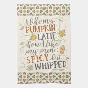 Pumpkin Spice Funny Latte Joke for Women Autumn Kitchen Towel