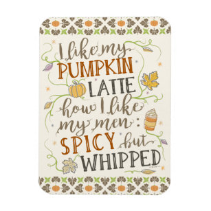 Pumpkin Spice Funny Latte Joke for Women Autumn Magnet