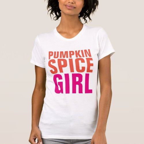 PUMPKIN SPICE GIRL COFFEE T_shirts