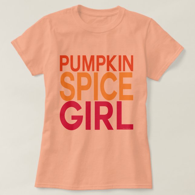 Pumpkin Spice Girl T-Shirt (Design Front)