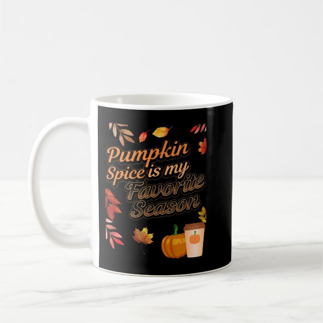 Pumpkin Spice is my Favorite Season Autumn Leaves  Coffee Mug (Left)