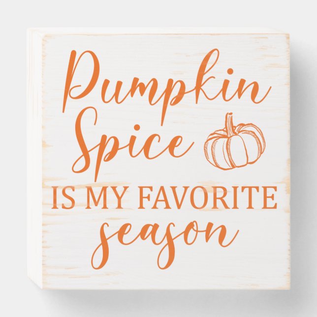 Pumpkin Spice is my favorite season autumn Wooden Box Sign (Front Horizontal)