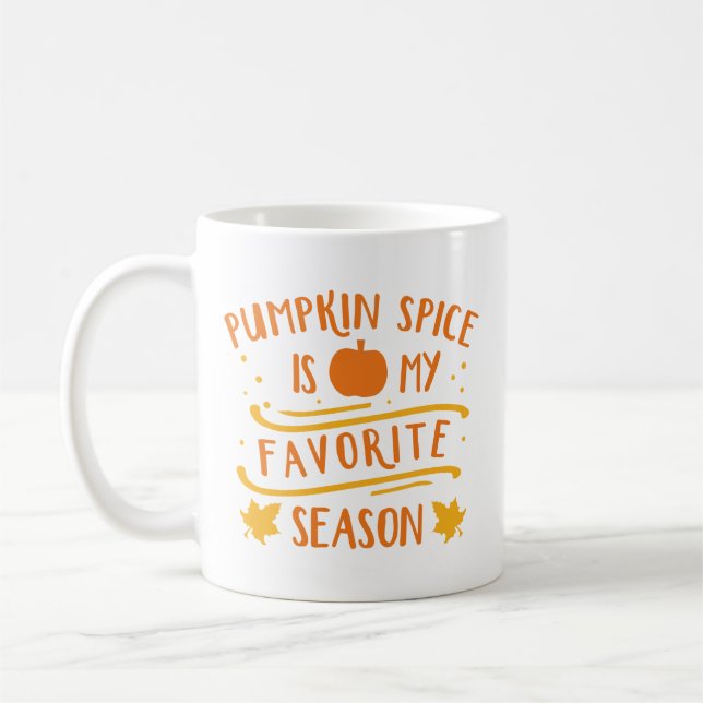 Pumpkin Spice Is My Favorite Season Coffee Mug (Left)