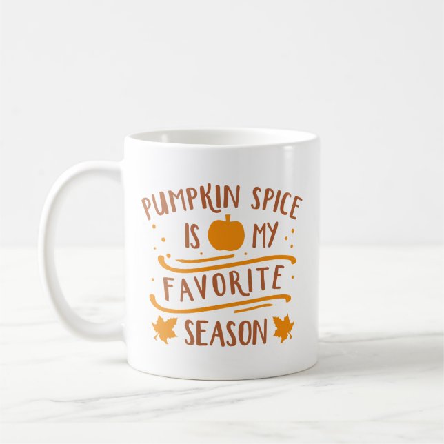 Pumpkin Spice Is My Favorite Season Coffee Mug (Left)